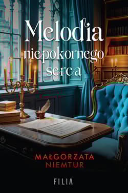 Melodia niepokornego serca - Małgorzata Niemtur