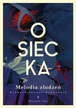 Melodia złudzeń. Wiersze prawie wszystkie. Tom 3 - ebook - Agnieszka Osiecka