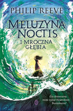 Meluzyna Noctis i Mroczna Głębia - ebook - Philip Reeve