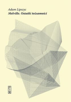 Melville Ostatki tożsamości - Adam Lipszyc