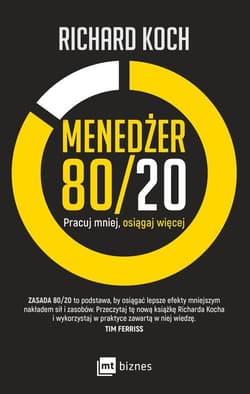 Menedżer 80/20 Pracuj mniej, osiągaj więcej - Richard Koch
