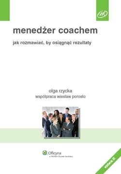 Menedżer coachem Jak rozmawiać, by osiągnąć rezultaty - Porosło Wiesław