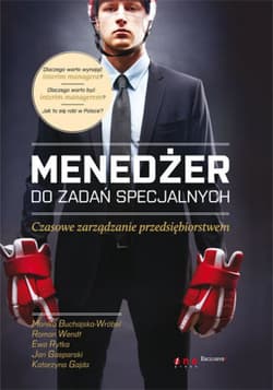 Menedżer do zadań specjalnych. Czasowe zarządzanie przedsiębiorstwem - ebook - Roman Wendt, Monika Buchajska-Wróbel, Ewa Rytka