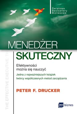 Menedżer skuteczny Efektywności można się nauczyć