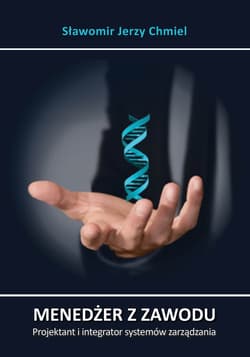 Menedżer z zawodu Projektant i integrator systemów zarządzania - Chmiel Sławomir Jerzy