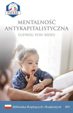 Mentalność antykapitalistyczna - Mises Ludvig Von