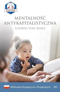 Mentalność antykapitalistyczna - Mises Ludvig Von