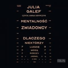 Mentalność zwiadowcy audiobook - Julia Galef