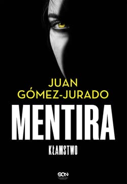 Mentira. Kłamstwo - Juan Gomez-Jurado