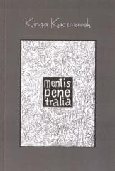 Mentis Penetralia - Kinga Kaczmarek