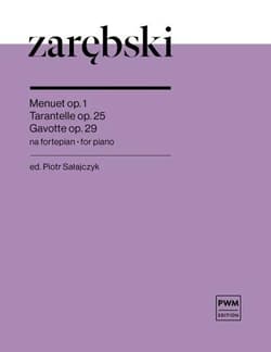 Menuet op. 1, Tarantelle op. 25, Gavotte op. 29 - Juliusz Zarębski