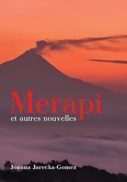 Merapi et autres nouvelles - Joanna Jarecka-Gomez