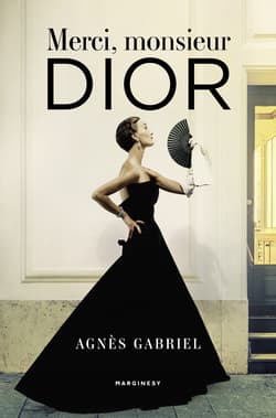 Merci, monsieur Dior - Agnes Gabriel