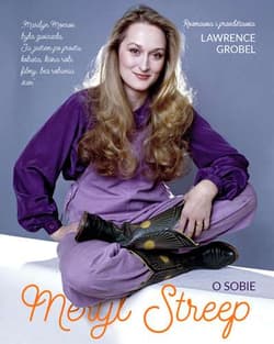 Meryl Streep. O sobie - Lawrence Grobel