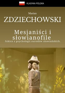 Mesjaniści i słowianofile. Szkice z psychologii narodów słowiańskich. - ebook - Marian Zdziechowski