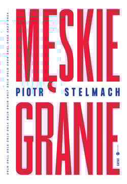 Męskie Granie - Piotr Stelmach