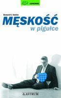 Męskość w pigułce - Kolster Bernard C.