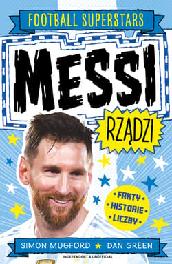 Messi rządzi. Football superstars - Mugford Simon