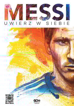 Messi. Uwierz w siebie - Martin Casullo, Leo Messi