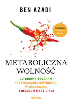 Metaboliczna wolność. 30-dniowy program przywracania równowagi w organizmie i redukcji masy ciała - Ben Azadi