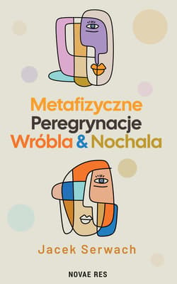 Metafizyczne Peregrynacje Wróbla & Nochala - ebook - Jacek Serwach