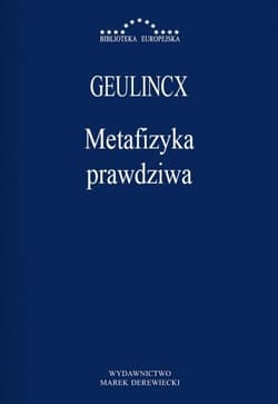 Metafizyka prawdziwa - Geulincx