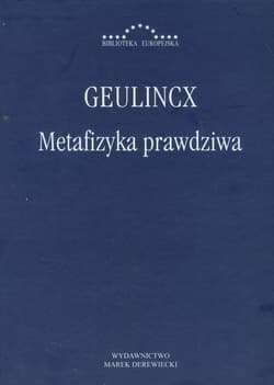 Metafizyka prawdziwa - Geulincx