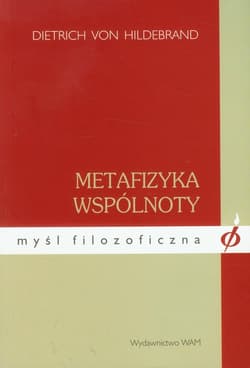 Metafizyka wspólnoty - Dietrich Hildebrand