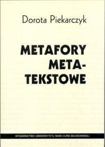 Metafory metatekstowe - Dorota Piekarczyk