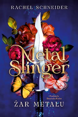 Metal Slinger. Żar metalu - Rachel Schneider