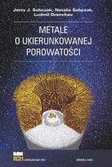 Metale o ukierunkowanej porowatości - Jerzy Sobczak