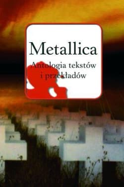Metallica. Antologia tekstów i przekładów - Praca zbiorowa