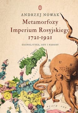 Metamorfozy Imperium Rosyjskiego 1721-1921 Geopolityka, ody i narody