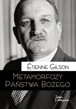 Metamorfozy Państwa Bożego Tom 20 - Etienne Gilson