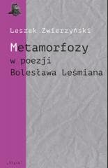Metamorfozy w poezji Bolesława Leśmiana - Leszek Zwierzyński