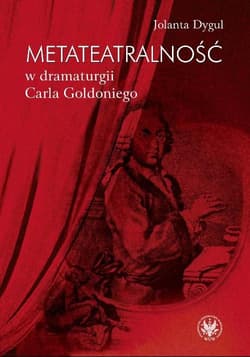 Metateatralność w dramaturgii Carla Goldoniego - Jolanta Dygul