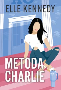 Metoda Charlie. Campus Diaries. Tom 3 - Elle Kennedy