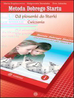 Metoda dobrego startu od piosenki do literki 1 ćwiczenia - Barańska Małgorzata, Bogdanowicz Marta