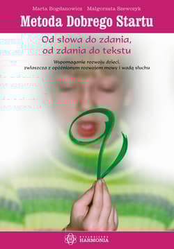 Metoda Dobrego Startu. Od słowa do... - Bogdanowicz Marta, Małgorzata Szewczyk