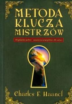 Metoda Klucza Mistrzów Wydanie pełne - zawiera wszystkie 28 części - Charles Haanel