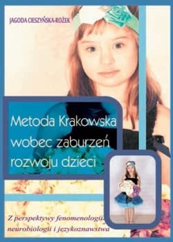 Metoda Krakowska wobec zaburzeń rozwoju dzieci - Jagoda Cieszyńska