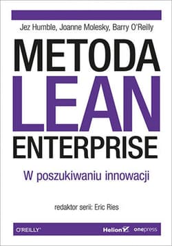 Metoda Lean Enterprise. W poszukiwaniu innowacji - ebook - Humble Jez, Molesky Joanne, O'Reilly Barry