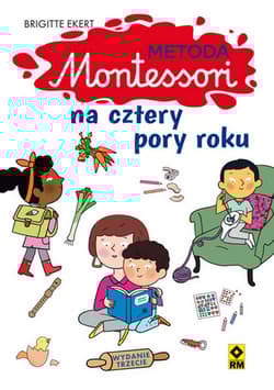 Metoda Montessori na cztery pory roku - Brigitte Ekert