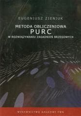 Metoda obliczeniowa PURC w rozwiązywaniu.. - Zieniuk Eugeniusz
