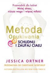 Metoda Opukiwania. Schudnij i Zaufaj Ciału wyd.2 - Jessica Ortner