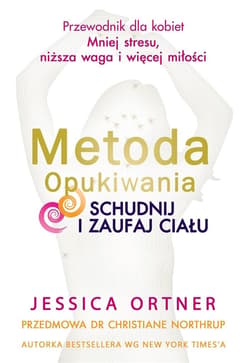 Metoda Opukiwania. Schudnij i Zaufaj Ciału wyd.2 - Jessica Ortner