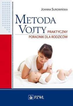 Metoda Vojty. Praktyczny poradnik dla rodziców - Joanna Surowińska