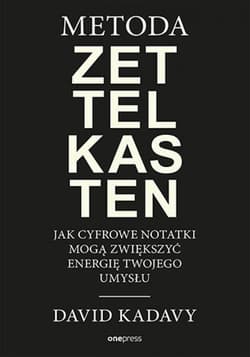 Metoda Zettelkasten. Jak cyfrowe notatki mogą zwiększyć energię Twojego umysłu - ebook
