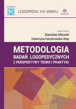 Metodologia badań logopedycznych z perspektywy teorii i praktyki - Praca zbiorowa