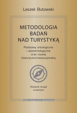 Metodologia badań nad turystyką. Podstawy ontologiczne i epistemologiczne oraz rozwój historyczno-instytucjonalny wyd. 2 - Leszek Butowski